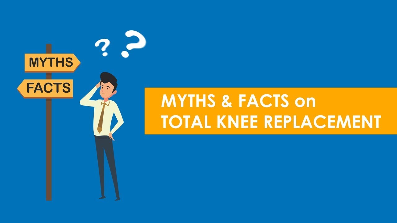 4 Myths & Facts about Knee Replacement Surgery